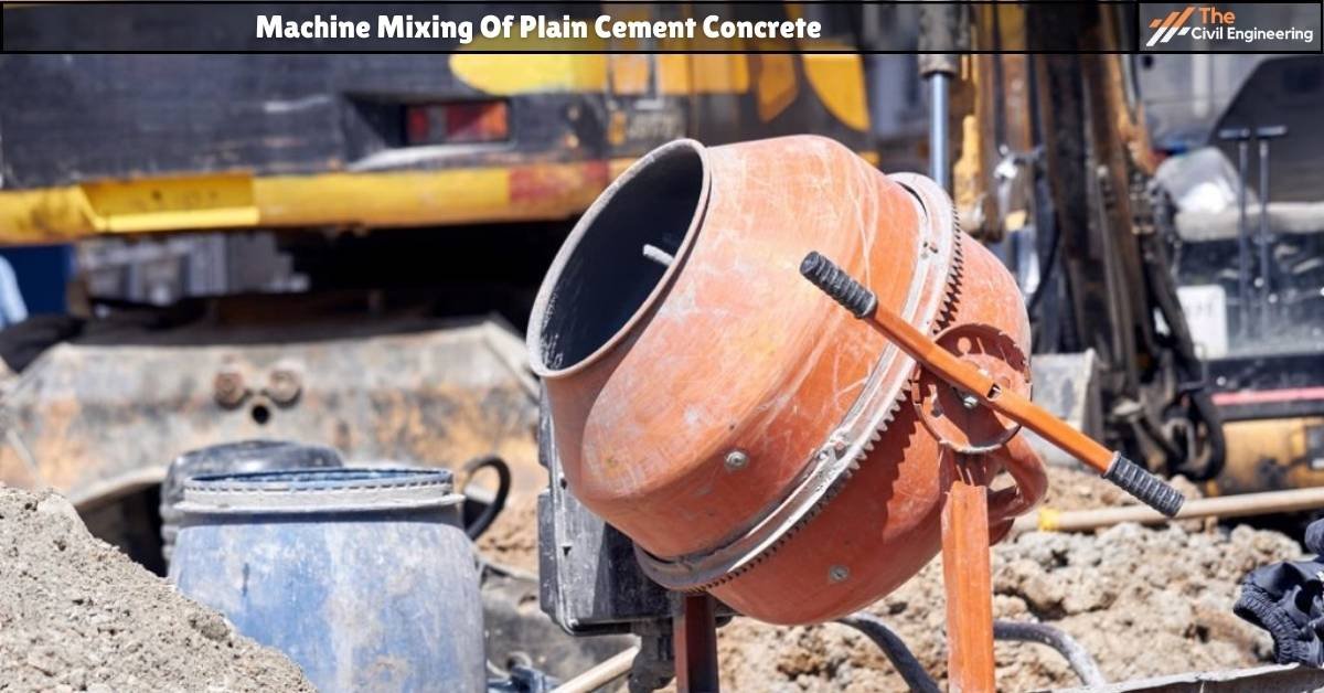 Machine Mixing Of Plain Cement Concrete