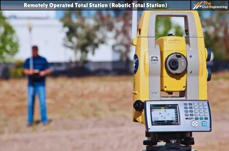 Remotely Operated Total Station (Robotic Total Station)